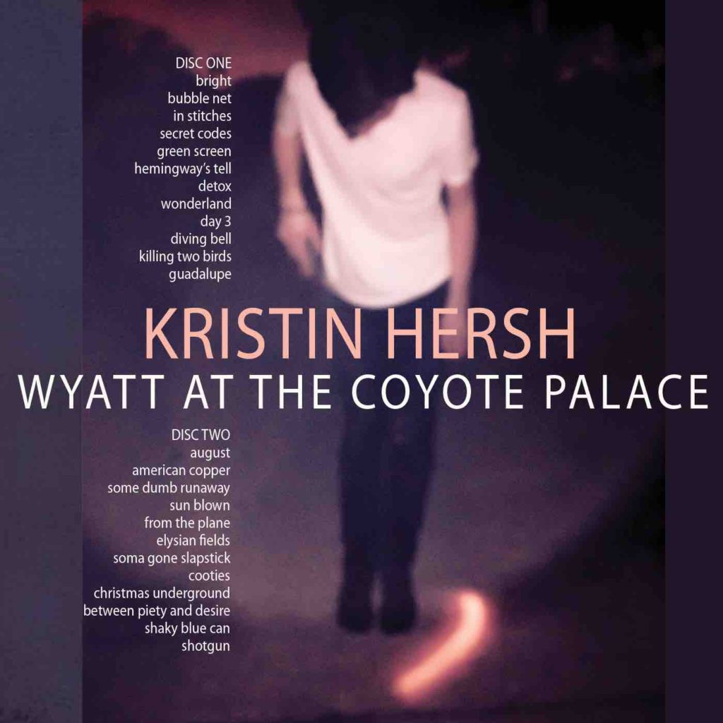 Kristin Hersh: Wyatt At The Coyote Palace